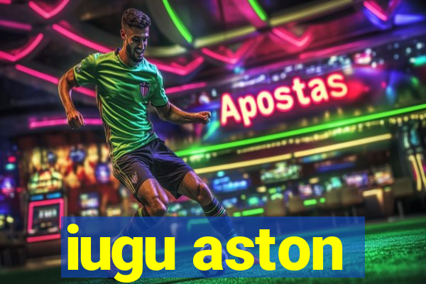 iugu aston